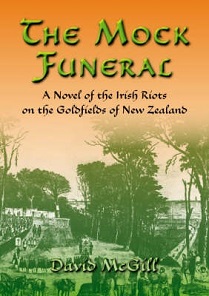 The Mock Funeral - A Novel of the Irish Riots on the Goldfields of New Zealand - McGill, David