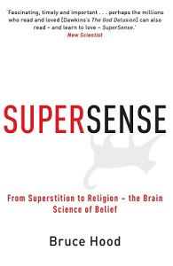 SuperSense - From Superstition to Religion - The Brain Science of Belief - Hood, Bruce