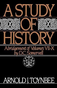 A Study of History - Abridgement of Volumes VII-X - Toynbee, Arnold J. and Somervell, D.C. (abridgement)