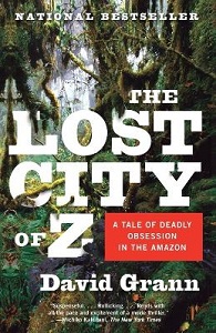 The Lost City of Z - A Tale of Deadly Obsession in the Amazon - Grann, David