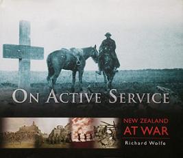 On Active Service - New Zealand At War - Wolfe, Richard