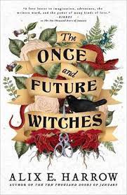 The Once and Future Witches - Harrow, Alix E