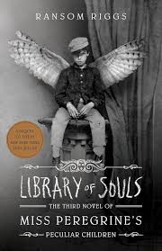 Library of Souls - The Third Novel of Miss Peregrine's Peculiar Children - Riggs, Ransom