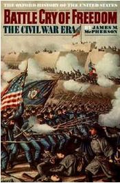 Battle Cry of Freedom - The Civil War Era - McPherson, James M