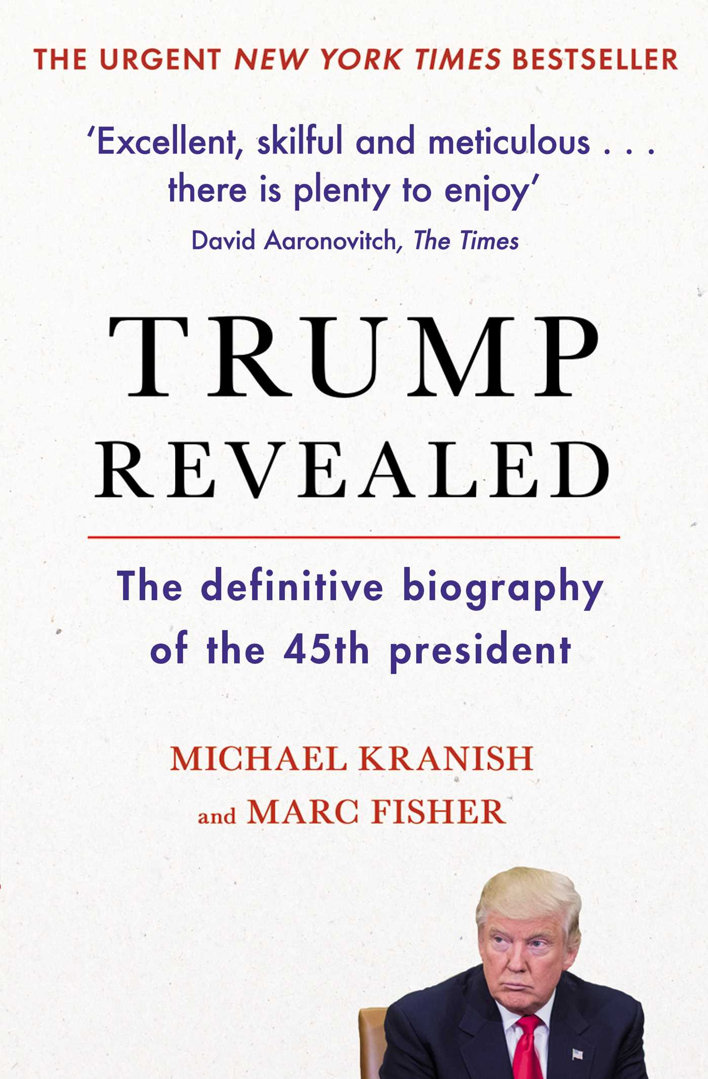 Trump Revealed - The Definitive Biography of the 45th President - Kranish, Michael and Fisher, Marc