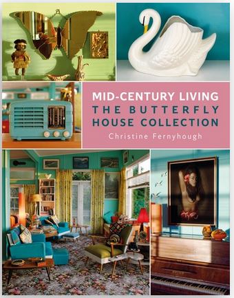 Mid Century Living - the Butterfly House Collection - Christine, Fernyhough and Skinner, Damian