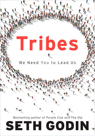 Tribes: We Need You To Lead Us - Godin, Seth