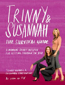 Trinny and Susannah - The Survival Guide - A Woman's Secret Weapon for Getting Through the Year - Woodall, Trinny & Constantine, Susannah