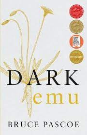 Dark Emu - Aboriginal Australia and the Birth of Agriculture - Pascoe, Bruce