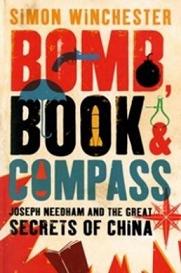 Bomb, Book and Compass - Joseph Needham and the Great Secrets of China - Winchester, Simon