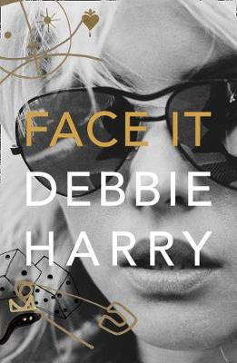 Face It - Harry, Debbie