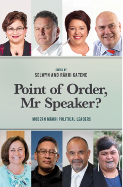 Point Of Order, Mr Speaker? - Modern Maori Political Leaders - Katene, Selwyn and Rahui