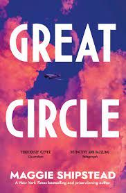 Great Circle - Shipstead, Maggie