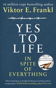 Yes To Life - In Spite of Everything - Frankl, Viktor E.