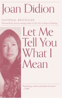 Let Me Tell You What I Mean - Didion, Joan