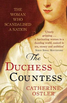 The Duchess Countess - The Woman Who Scandalised a Nation - Ostler, Catherine