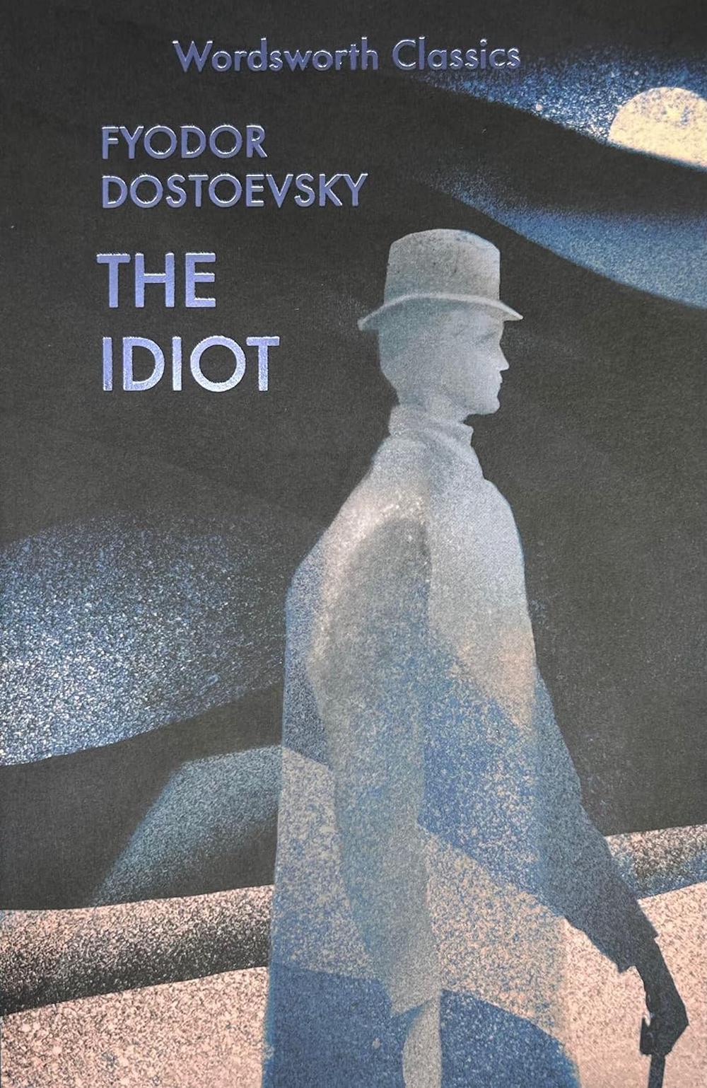 The Idiot - Dostoevsky, Fyodor