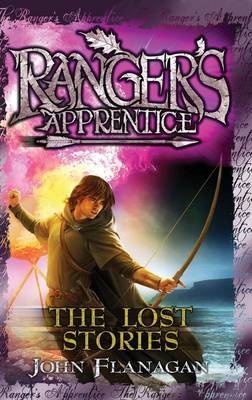 The Lost Stories - Ranger's Apprentice - Flanagan, John