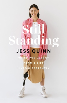 Still Standing - What I've learnt from a life lived differently - Quinn, Jess