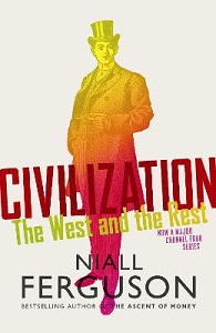 Civilization - The West and the Rest - Ferguson, Niall