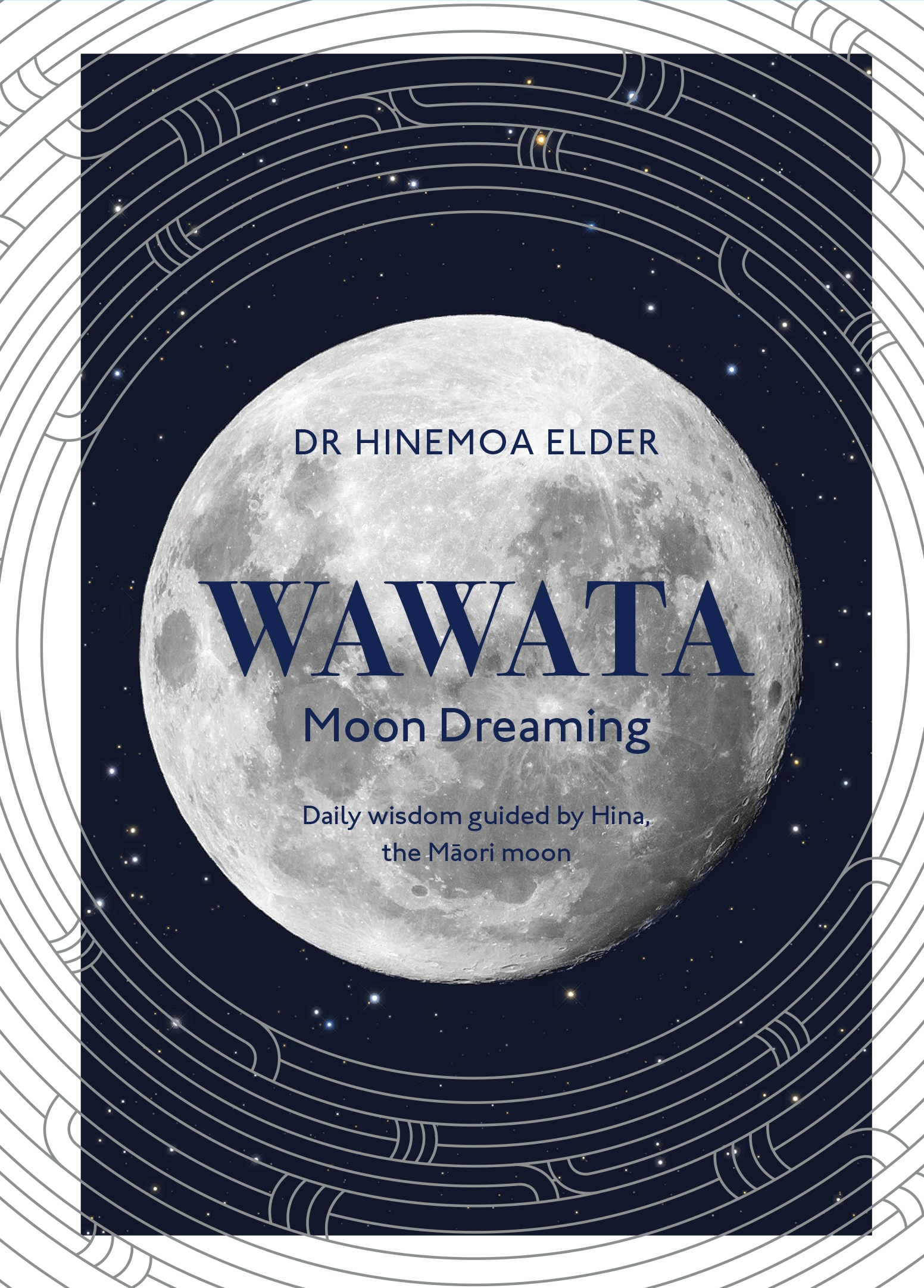 Wawata - Moon Dreaming: Daily Wisdom Guided by Hina, the Maori Moon - Elder, Dr Hinemoa