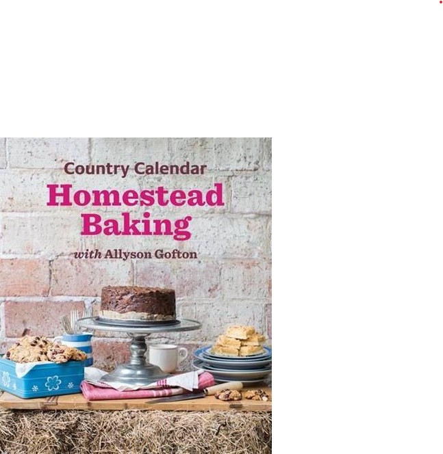 Country Calendar - Homestead Baking - Gofton, Allyson