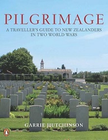 Pilgrimage: A Traveller's Guide to New Zealanders in Two World Wars - Hutchinson, Garrie