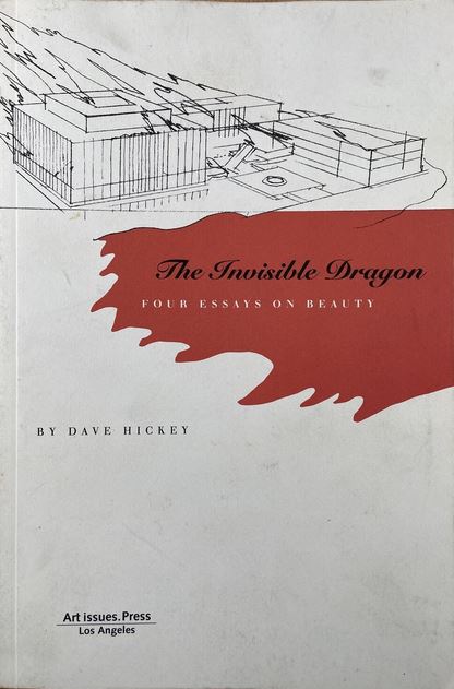 The Invisible Dragon - Four Essays on Beauty - Hickey, Dave