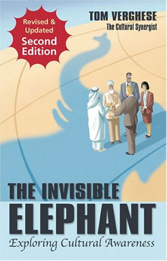 The Invisible Elephant - Exploring Cultural Awareness (Second Edition) - Verghese, Tom