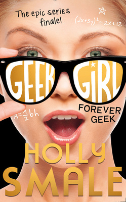 Geek Girl - Forever Geek - Smale, Holly