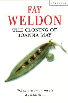 The Cloning of Joanna May - Weldon, Fay