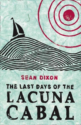 The Last Days of the Lacuna Cabal - Dixon, Sean