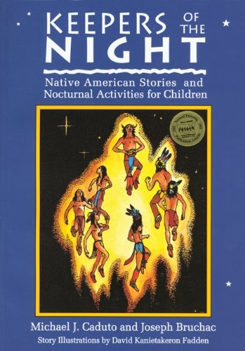 Keepers of the Night - Native American Stories and Nocturnal Activities for Children - Caduto, Michael J. & Bruchac, Joseph