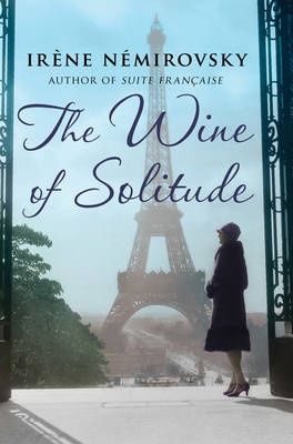 The Wine of Solitude - Nemirovsky, Irene