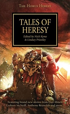 Tales of Heresy - The Horus Heresy - Kyme, Nick & Priestley, Lindsey. edited by