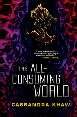 The All - Consuming World - Khaw, Cassandra