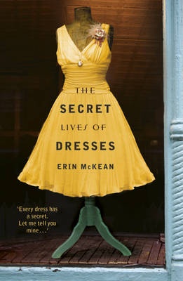 The Secret Lives of Dresses - McKean, Erin