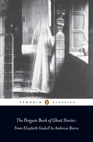 The Penguin Book of Ghost Stories - From Elizabeth Gaskell to Ambrose Bierce - Newton, Michael (selected by)