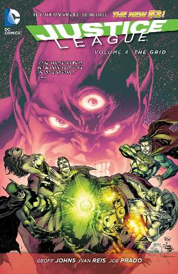 Justice League Volume 4 - The Grid  (The New 52) - Johns, Geoff & Reis, Ivan