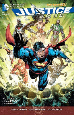 Justice League Volume 6 - Injustice League - Johns, Geoff., Mahnke, Doug & Fabok, Jason