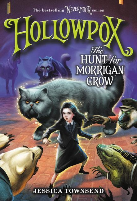 Hollowpox - The Hunt for Morrigan Crow - Townsend, Jessica