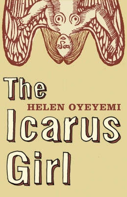 The Icarus Girl - Oyeyemi, Helen