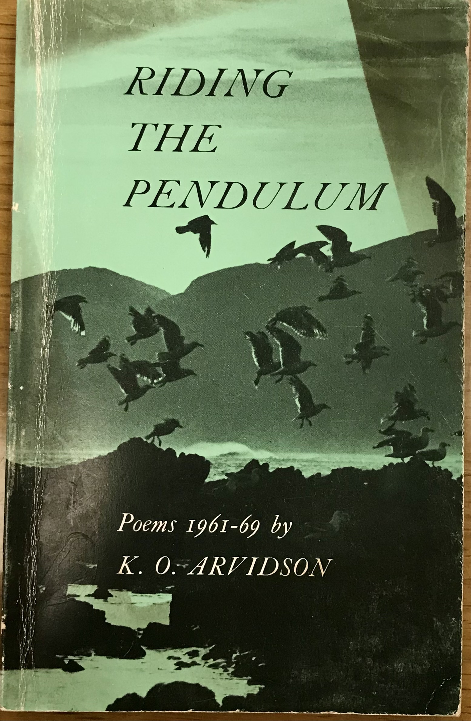 Riding the Pendulum - Poems 1961-69 - Arvidson, K O