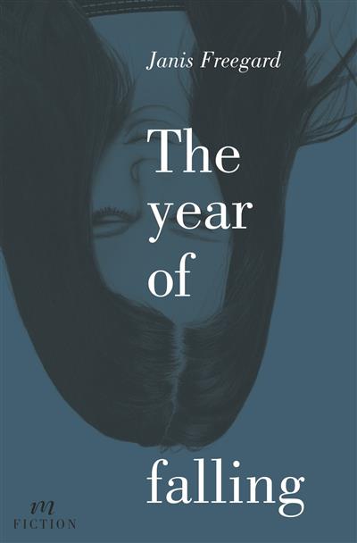 The Year of Falling - Freegard, Janis