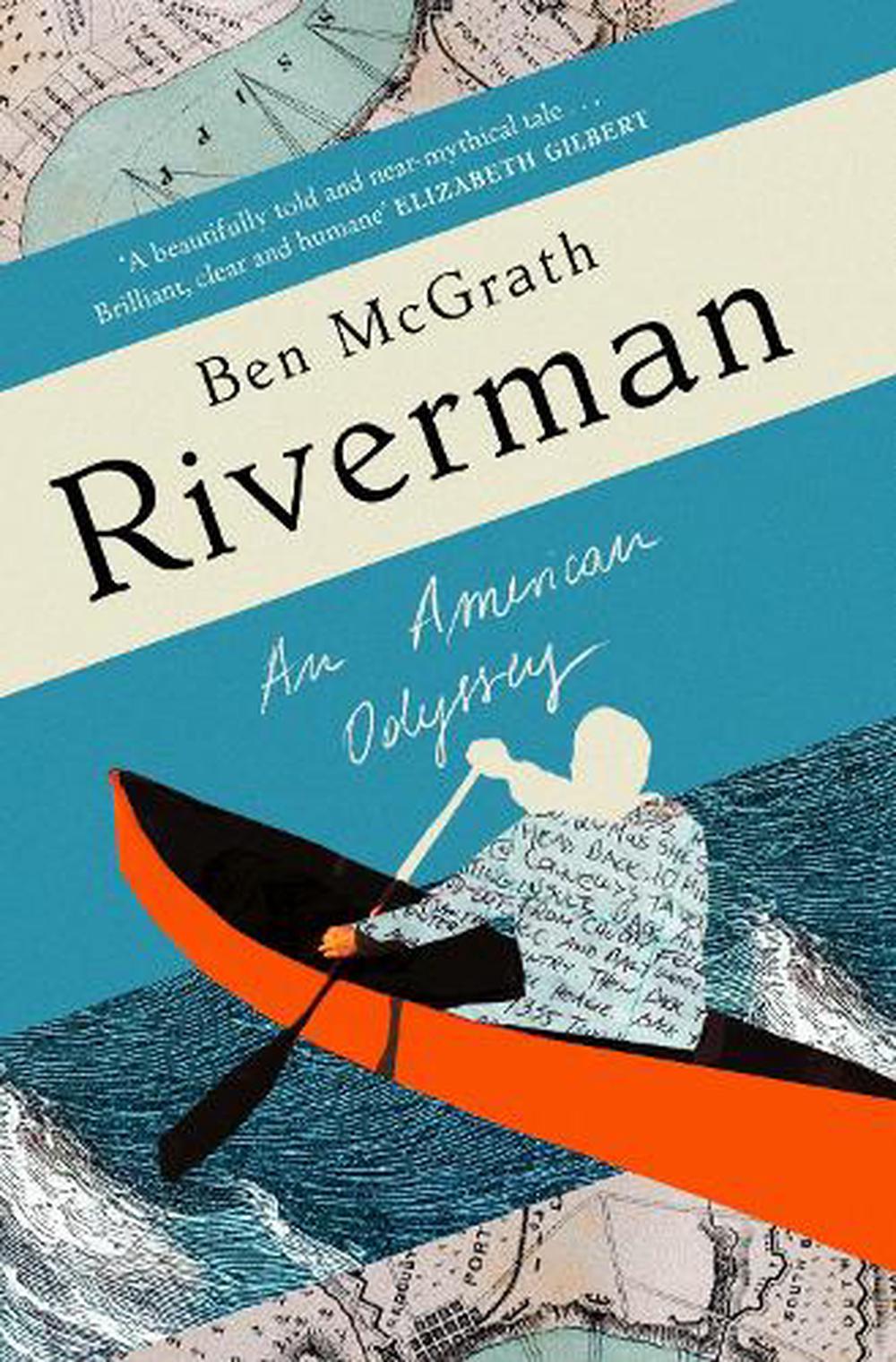 Riverman - An American Odyssey - McGrath, Ben
