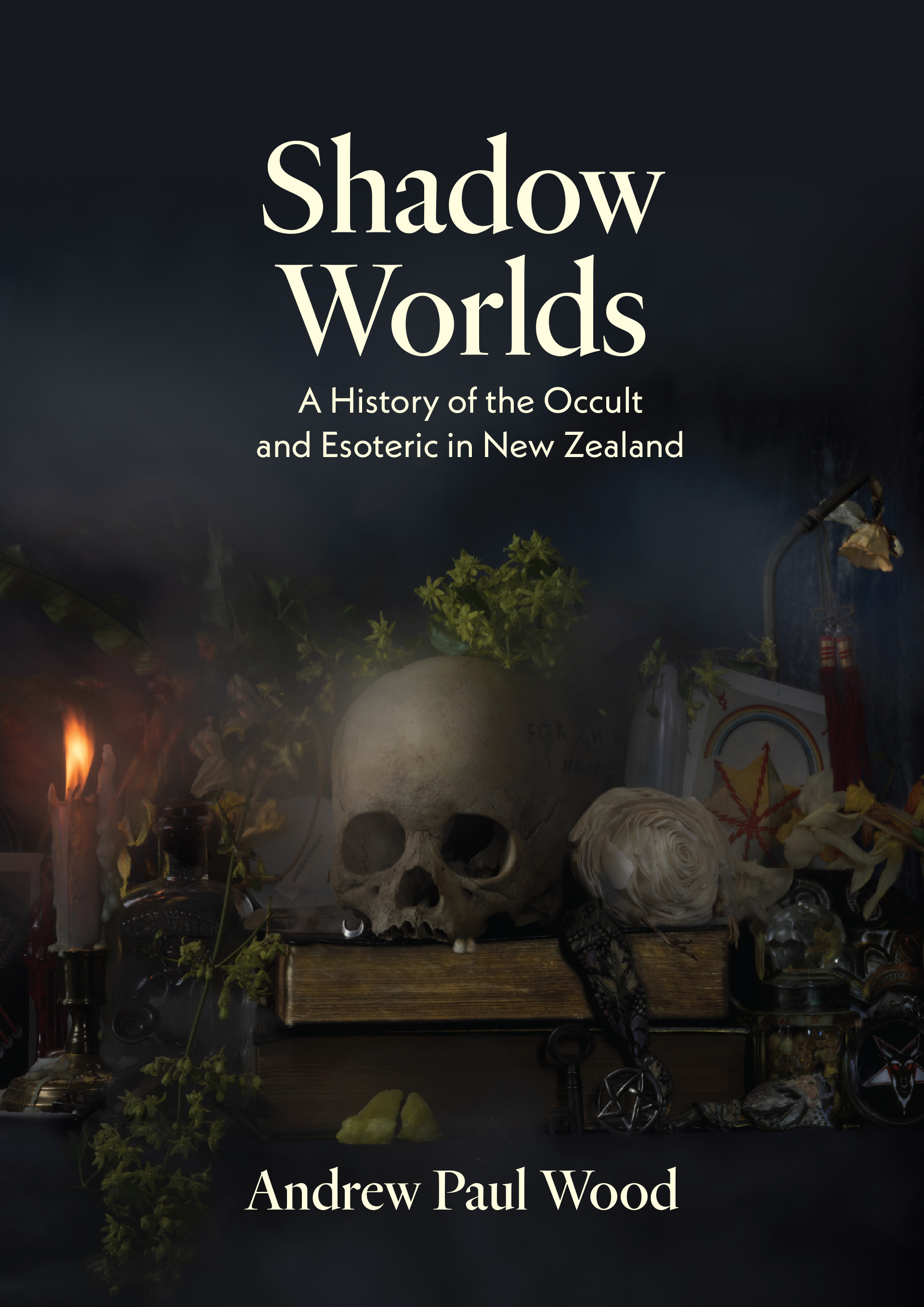 Shadow Worlds - A History of the Occult and Esoteric in New Zealand - Wood, Andrew Paul