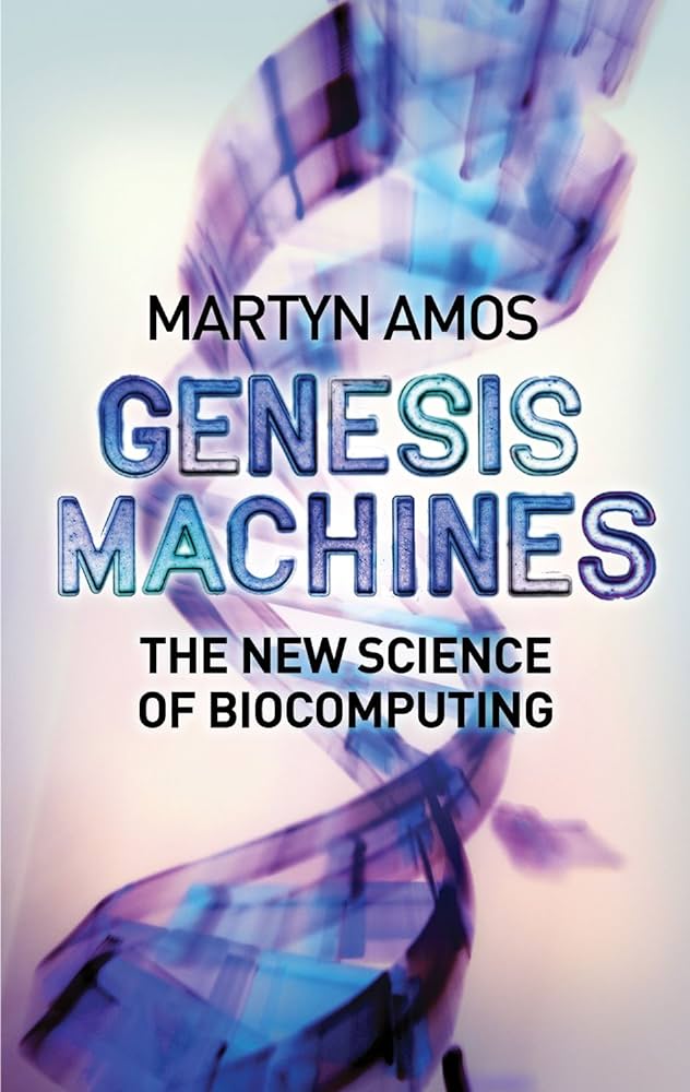 Genesis Machines - The New Science of Biocomputing - Barclay, Patrick