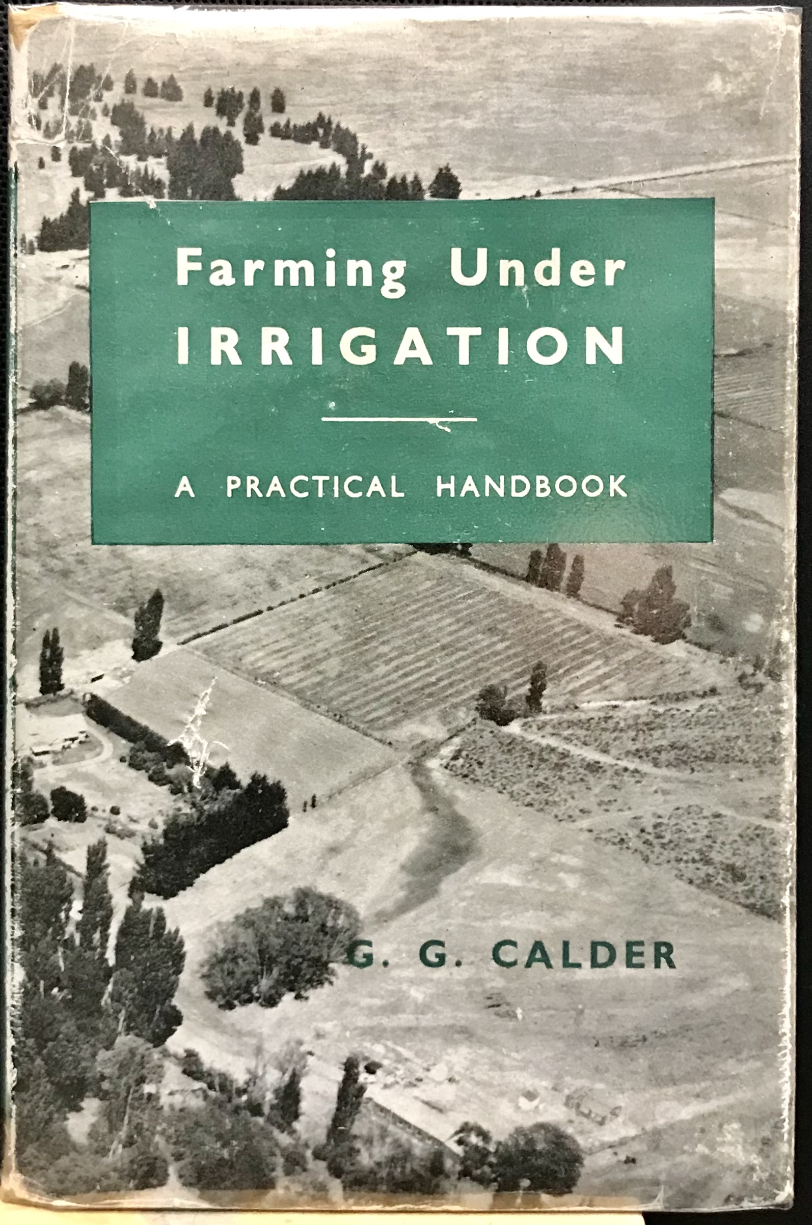 Farming Under Irrigation - A Practical Handbook - Calder, G G