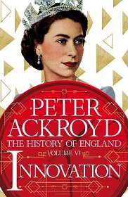 The History of England Volume 4 - Innovation - Ackroyd, Peter