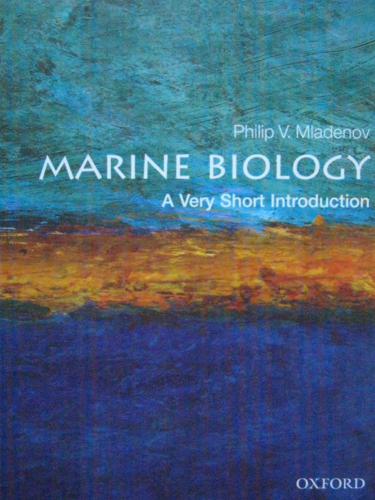 Marine Biology - A Very Short Introduction - Mladenov, Philip V